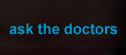 ask the doctors